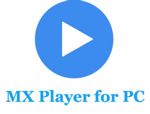 Download MX Player for PC/Laptop Windows 10/7/8.1/8 (Latest)