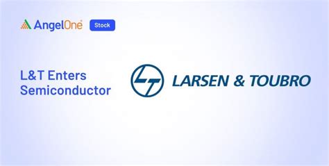 L&T to Enter Semiconductor IP Market | Angel One