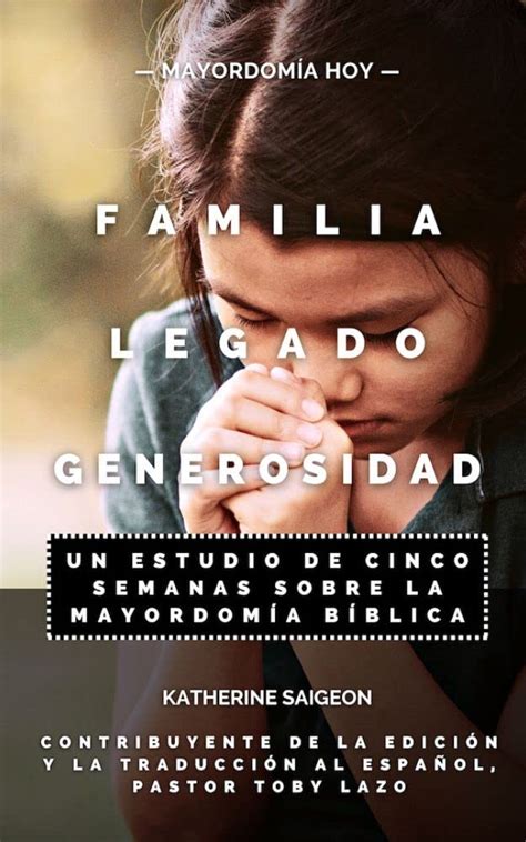 Familia, Legado, Generosidad: UN ESTUDIO DE CINCO SEMANAS SOBRE LA ...