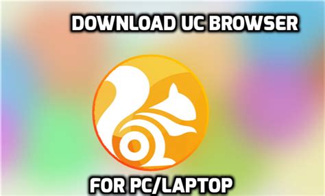 UC Browser For PC /Laptop Download Windows 10/8/7