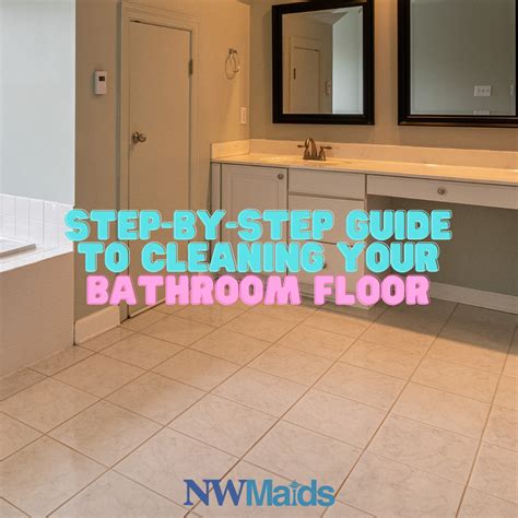 Guide for Achieving a Spotless Bathroom Floor | NW Maids