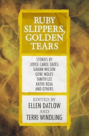 Ruby Slippers, Golden Tears (Fairy Tale Anthologies) eBook : Datlow ...