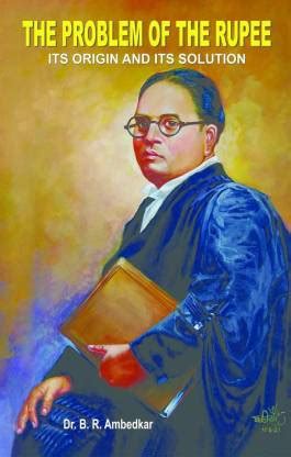 The Problem Of Rupee : Its Origin And Its Solution: Buy The Problem Of ...