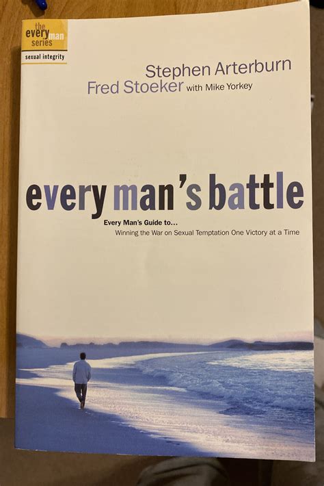 Every Man's Battle:Sexual Temptation,Winning the War,Arterburn/Stoeker ...