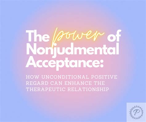The Power of Nonjudgmental Acceptance in Therapy: How Unconditional ...