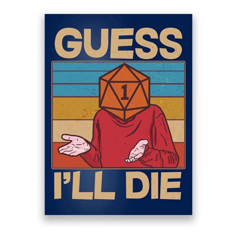 Funny Guess I'll Die Meme DnD Dice Dungeon And Dragons Fan Poster ...