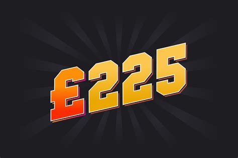 225 Pound Currency vector text symbol. 225 British Pound Money stock ...