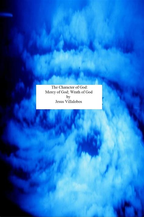 Character of God: Mercy of God; Wrath of God eBook : Villalobos, Jesus ...