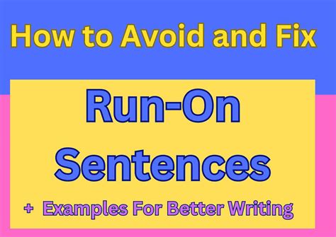 Run-On Sentences: How to Avoid and Fix Them