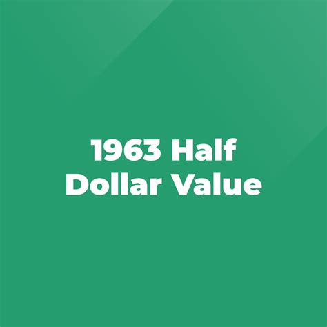 1963 Half Dollar Value - Stratford Antiques & Collectibles