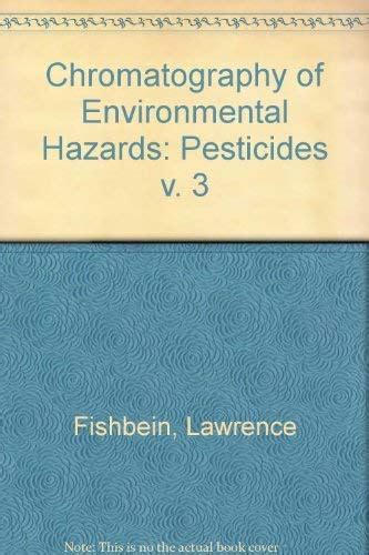 Buy Pesticides (v. 3) (Chromatography of Environmental Hazards) Book ...