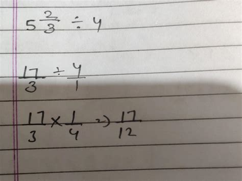 5 2/3 divided by 4 as a fraction - Brainly.in