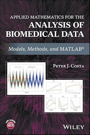 Buy APPLIED MATHEMATICS FOR THE ANALYSIS OF BIOMEDICAL DATA MODELS ...