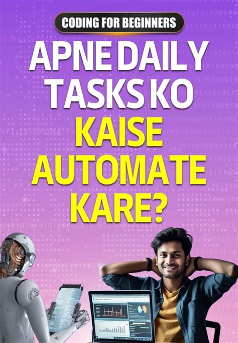 Apne Daily Tasks Ko Kaise Automate Kare? | Coding for Beginners