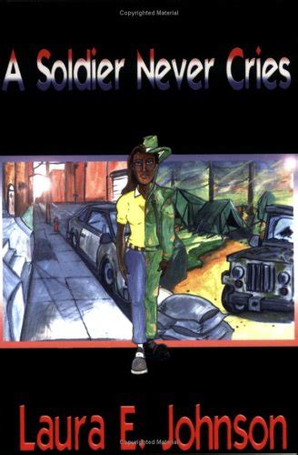 A Soldier Never Cries : Laura E Johnson: Amazon.in: Books