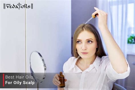 10 Best Hair Oils For Oily Scalp | Essential Oils For Oily Hair – VedaOils