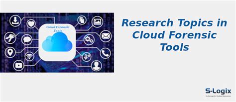 Interesting Research Topics in Cloud Forensic Tools | S-Logix