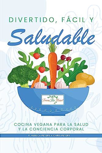 Diverido, Facil y Sano: Recetario vegano y ejercicios saludables ...
