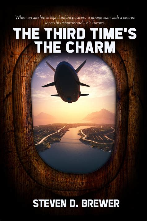 The Third Time's the Charm by Steven D. Brewer
