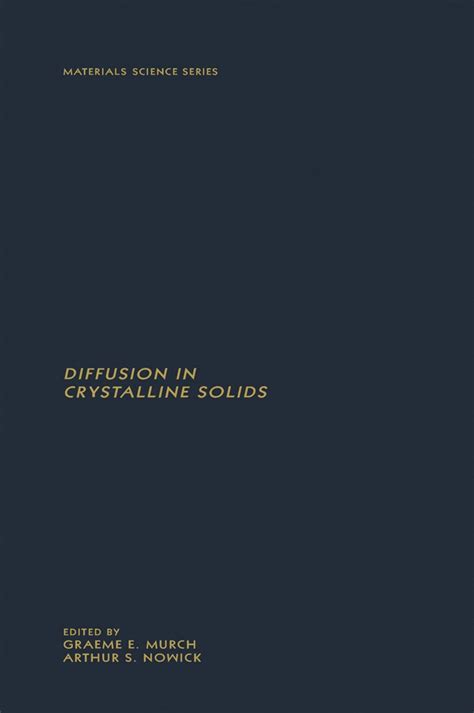 Diffusion in Crystalline Solids (Materials Science and Technology ...