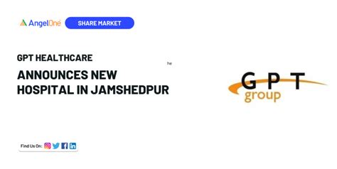 GPT Healthcare to Develop High-Class Hospital in Jamshedpur