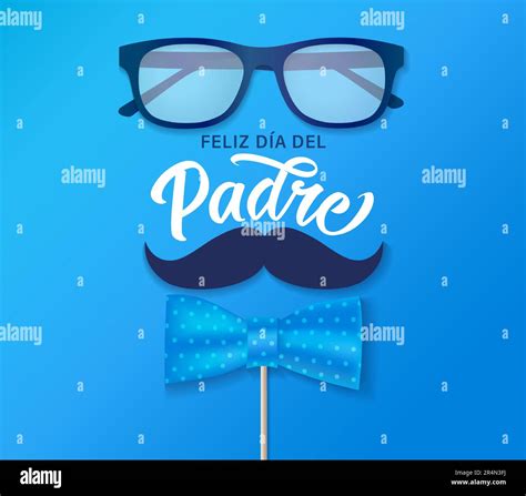 Feliz dia del Padre lettering with bow tie, glasses and mustache ...