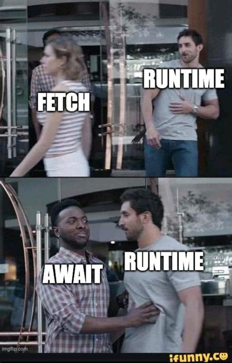 Image result for JavaScript Fetch Async Meme