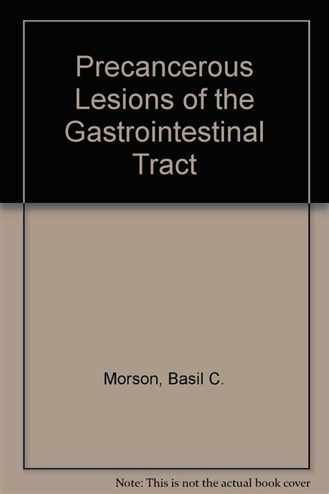 Precancerous Lesions of the Gastrointestinal Tract : Morson, Basil C ...