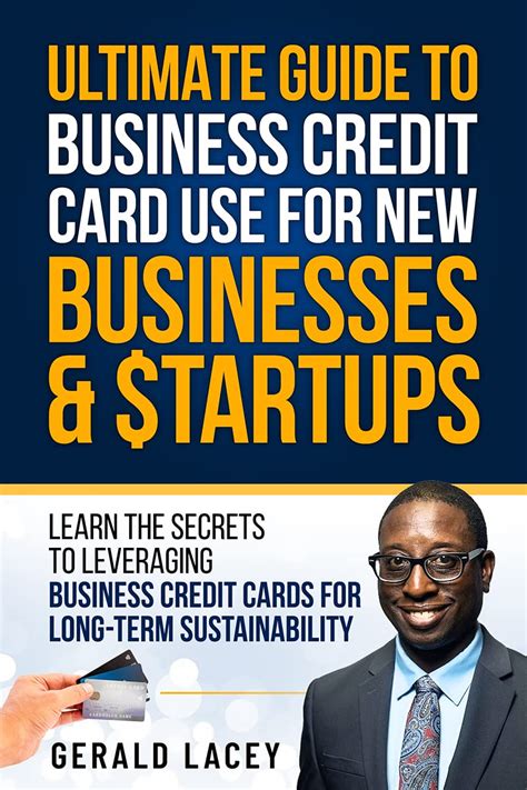 Ultimate Guide To Business Credit Card Use For New Businesses ...