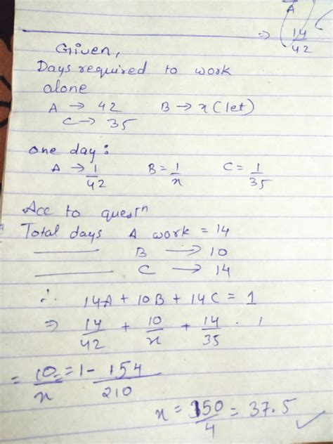 A can finish a job alone in 42 days and C can do the same in 35 days. A ...