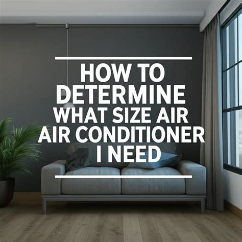 How To Determine What Size Air Conditioner I Need — Home Essentials ...