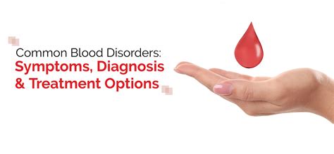 Common Blood Disorders: Symptoms, Diagnosis and Treatment Options - Aakash Healthcare