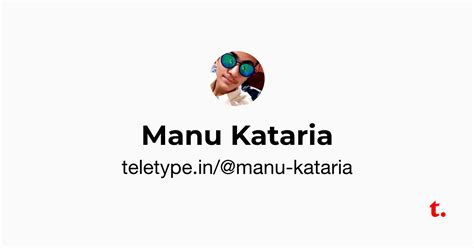 Manu Kataria — Teletype