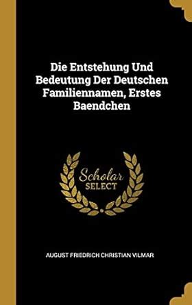 Buy Die Entstehung Und Bedeutung Der Deutschen Familiennamen, Erstes ...