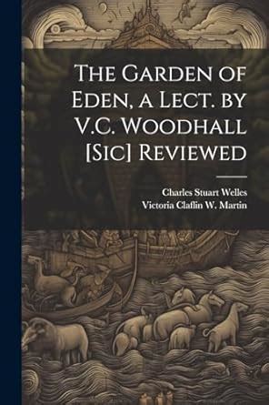 Buy The Garden of Eden, a Lect. by V.C. Woodhall [Sic] Reviewed Book ...