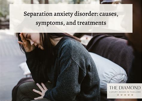 Separation anxiety disorder: causes, symptoms, and treatments - The Diamond Rehab Thailand