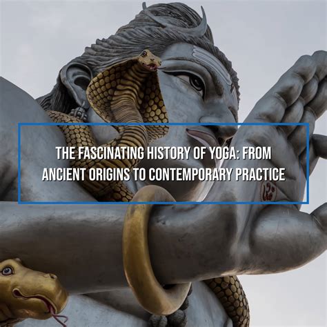 The Fascinating History of Yoga: From Ancient Origins to Contemporary ...