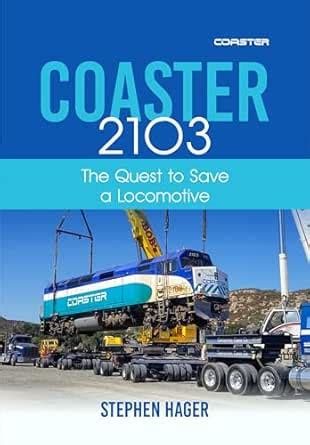 Coaster 2103: The Quest to Save a Locomotive eBook : Hager, Stephen ...