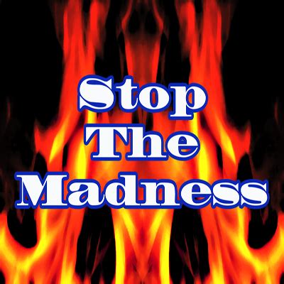 Image result for stop the madness