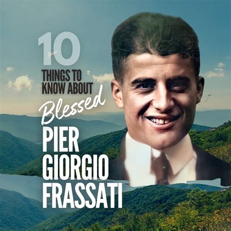 10 Things to Know About Blessed Pier Giorgio Frassati, the Soon-to-Be ...