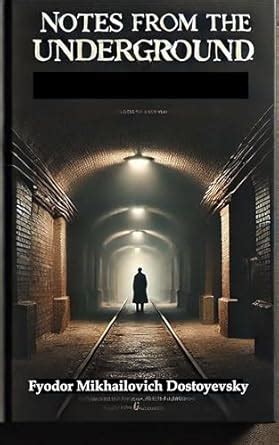 Notes from the Underground: A Profound Psychological Exploration by ...