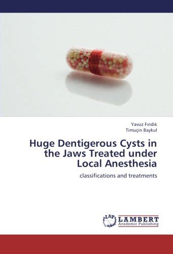 Buy Huge Dentigerous Cysts in the Jaws Treated under Local Anesthesia ...