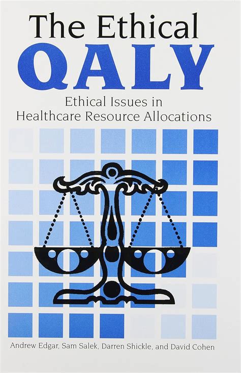 Buy The Ethical QALY: Ethical Issues in Healthcare Resource Allocations ...