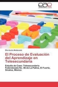 El Proceso de Evaluacion del Aprendizaje En Telesecundaria: Buy El ...