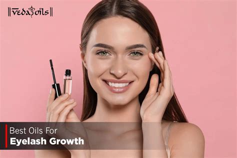 10 Best Natural Oils For Eyelash Growth & Thickness – VedaOils
