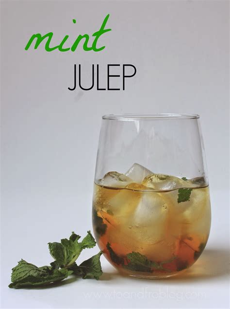 Raise a Glass to the Mint Julep | To & Fro
