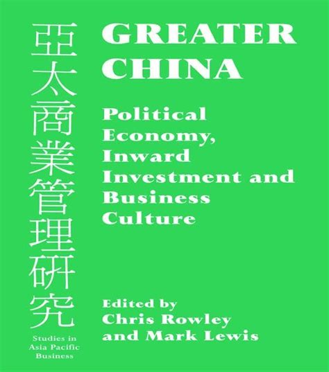 GREATER CHINA: Political Economy, Inward Investment and Business ...