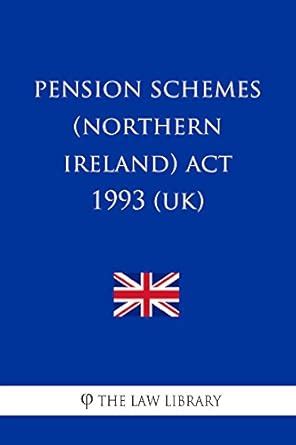 Pension Schemes (Northern Ireland) Act 1993 eBook : The Law Library ...
