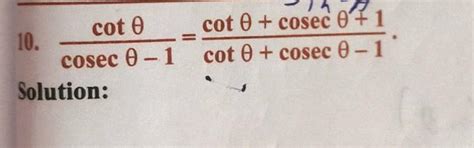 cot e10.cot 0 + cosec 0 +1cosec 0-1 cot 0 + cosec 0-1Solution: - Brainly.in