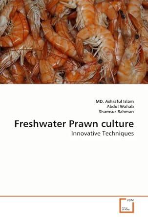 Freshwater Prawn culture: Innovative Techniques : Amazon.in: Books